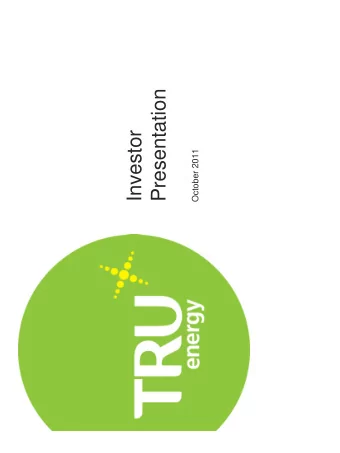 Presentation  Investor  October 2011  Agenda  TRUenergy overview  Strong, balanced business model
