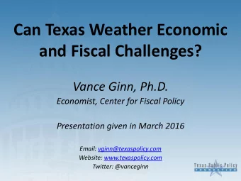 and Fiscal Challenges?  Vance Ginn, Ph.D.  Economist, Center for Fiscal Policy  Presentation given