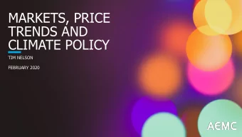 MARKETS, PRICE  TRENDS AND  CLIMATE POLICY  TIM NELSON  FEBRUARY 2020  CURRENT MARKETS  A FEW