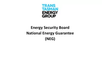 Energy Security Board  National Energy Guarantee  (NEG)  What is the NEG?  The National Energy