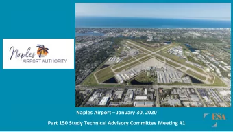 Naples Airport  January 30, 2020  Part 150 Study Technical Advisory Committee Meeting #1  Agenda