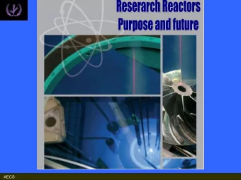 AECS  Research Reactor (RR) Types   Miniature neutron source reactor (MNSR) of 30kW  to about