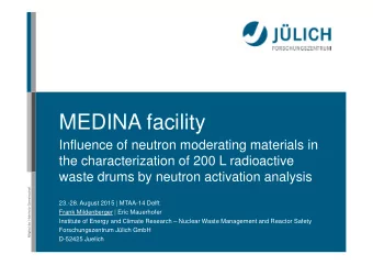MEDINA facility  Influence of neutron moderating materials in  the characterization of 200 L