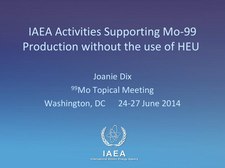 iaea activities supporting mo 99