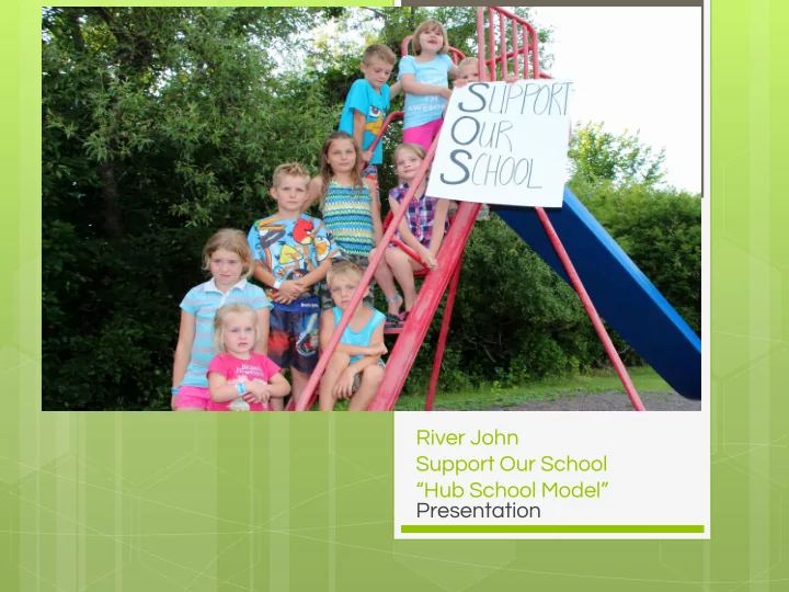 river john support our school hub school model