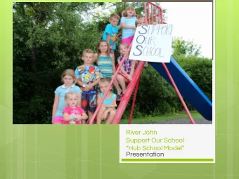 River John  Support Our School  Hub School Model  Presentation  What is our mission