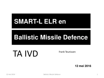 TA IVD  Frank Teunissen  12 mei 2016  12 mei 2016  Ballistic Missile Defence  1  Zeven Provincin
