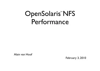 OpenSolaris NFS  TM  Performance  Alain van Hoof  February 3, 2010  Research Question