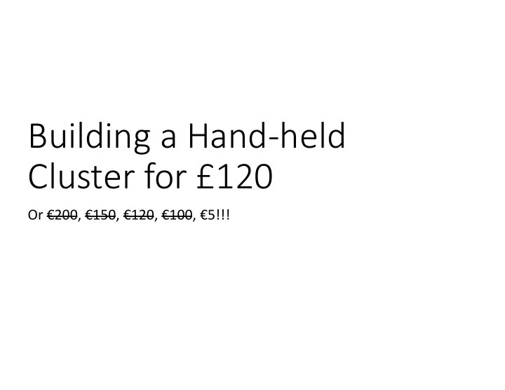 building a hand held cluster for 120