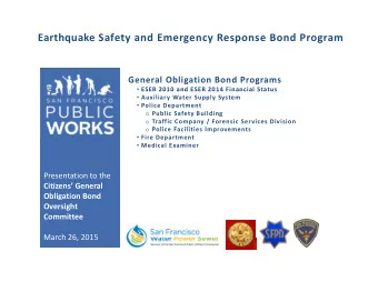 Earthquake Safety and Emergency Response Bond Program General Obligation Bond Programs  ESER