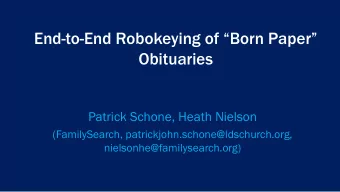 End-to-End Robokeying of Born Paper  Obituaries  Patrick Schone, Heath Nielson