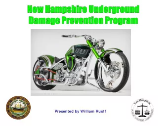 Presented by William Ruoff  Underground  Natural Gas, LP &amp; Electric  Damage Prevention  Safety