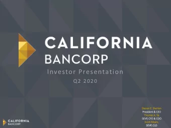 Investor Presentation  Q2 2020  Ste  teven E.  E. Shelton  President &amp;  &amp; CEO  EO  Th