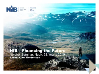 NIB  Financing the Future  Nordisk Seminar, Nuuk, 28. marts 2019  Sren Kjr Mortensen  A shar