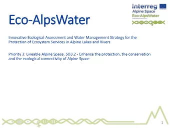 Eco-AlpsWater  Innovative Ecological Assessment and Water Management Strategy for the  Protection