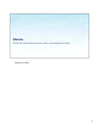 1 Obesity is a chronic disease requiring long-term management. 1-5 A number of professional