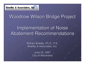 Woodrow Wilson Bridge Project  Woodrow Wilson Bridge Project  Implementation of Noise