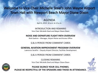 AGENDA  April 6, 2019  10 a.m. to 12 p.m.  INTRODUCTION AND REMARKS  Vice Chair Michelle Steel and