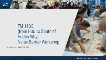 FM 1103  (from I-35 to South of  Rodeo Way)  Noise Barrier Workshop  December 3, 2019 6:00 P.M.