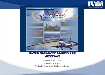 NOISE ADVISORY COMMITTEE  MEETING  September 23, 2010  5:00 pm  7:00 pm  Portland Jetport Main