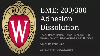 BME: 200/300  Adhesion  Dissolution  Team: Hanna Barton, Raven Brenneke, Julia  Handel, Kathryn