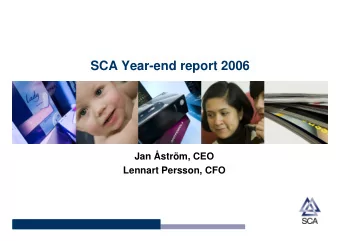 SCA Year-end report 2006  Jan strm, CEO  Lennart Persson, CFO  1  Highlights  Strong