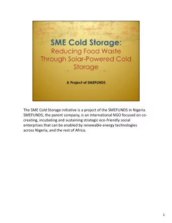 The SME Cold Storage initiative is a project of the SMEFUNDS in Nigeria.  SMEFUNDS, the parent
