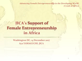 Washington DC, 14 December 2017  Aya YAMAGUCHI, JICA  1  JICAs Support of Female  I.