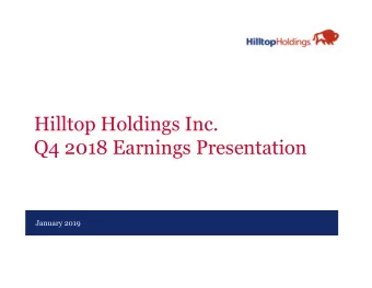 Hilltop Holdings Inc.  Q4 2018 Earnings Presentation  January 2019  Preface  Corporate Headquarters