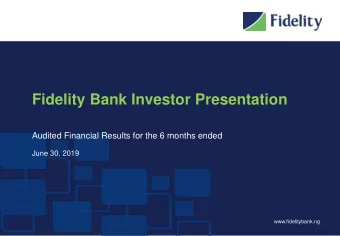 Fidelity Bank Investor Presentation  Audited Financial Results for the 6 months ended  June 30,