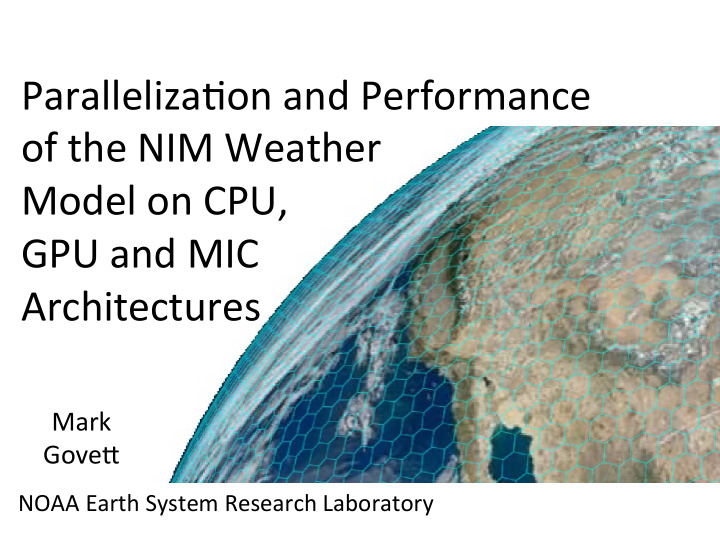 paralleliza on and performance of the nim weather model