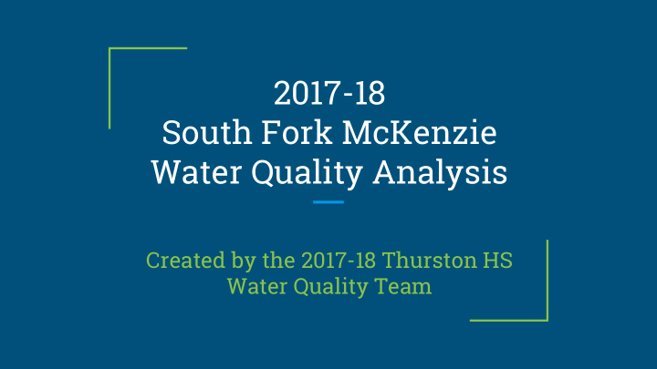 2017 18 south fork mckenzie water quality analysis