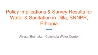 Policy Implications &amp; Survey Results for  Water &amp; Sanitation in Dilla, SNNPR,  Ethiopia