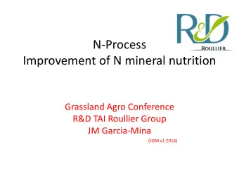 N-Process  Improvement of N mineral nutrition  Grassland Agro Conference  R&amp;D TAI Roullier