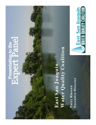 Water Quality Coalition  East San Joaquin  Executive Director  Parry Klassen  2  Central Valley