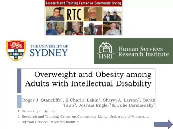Overweight and Obesity among  Adults with Intellectual Disability Roger J. Stancliffe 1 , K Charlie