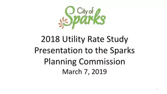 Presentation to the Sparks  Planning Commission  March 7, 2019  1  Background  The City of Sparks
