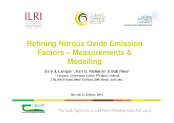 Refining Nitrous Oxide Emission  Factors  Measurements &amp;  Modelling Gary J. Lanigan 1 , Karl