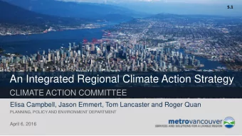 An Integrated Regional Climate Action Strategy  CLIMATE ACTION COMMITTEE  Elisa Campbell, Jason