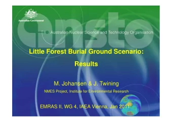 Little Forest Burial Ground Scenario:  Results  M. Johansen &amp; J. Twining  NMES Project,