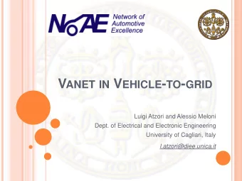 V ANET IN V EHICLE - TO - GRID  Luigi Atzori and Alessio Meloni  Dept. of Electrical and Electronic