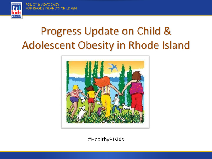 progress update on child amp adolescent obesity in rhode