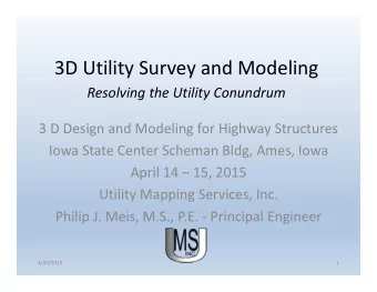 3D Utility Survey and Modeling Resolving the Utility Conundrum 3 D Design and Modeling for Highway