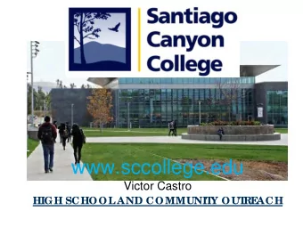 www.sccollege.edu  Victor Castro  HIGH SCHOOL  AND COMMUNIT  Y OUT  RE  ACH  HOME  OF  T  HE  HAWK