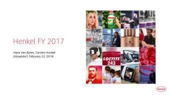 Henkel FY 2017  Hans Van Bylen, Carsten Knobel  Dsseldorf, February 22, 2018  Disclaimer  This