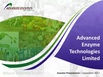 Enzyme  Technologies  Limited  Where ENZYME is Life Investor Presentation | September 2017  Content