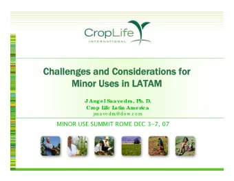 Challenges and Considerations for  Challenges and Considerations for  Minor Uses in LATAM  Minor