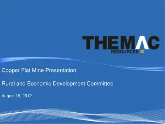 Copper Flat Mine Presentation  Rural and Economic Development Committee  August 16, 2012  Agenda
