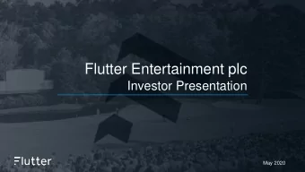 Flutter Entertainment plc  Investor Presentation  May 2020  Disclaimer (1/2)  THIS PRESENTATION IS