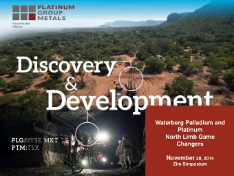 Waterberg Palladium and  Platinum  North Limb Game  Changers November 28, 2014  Zim Simposium